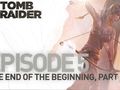 Tomb Raider - Al Final del Principio, Parte Uno