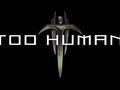Too Human - Sala de la fama