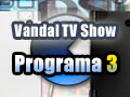 Vandal TV - Programa 3
