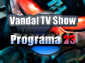 Vandal TV - Programa 23